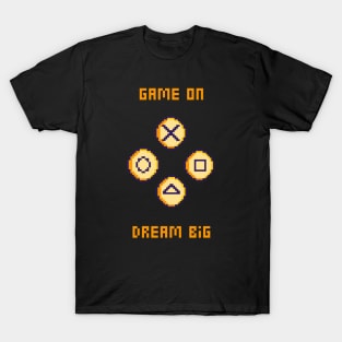 Pixel Classic Console: Game On Dream Big T-Shirt